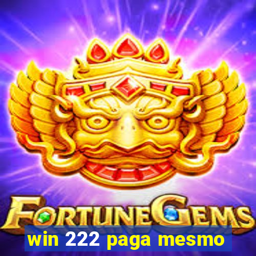 win 222 paga mesmo